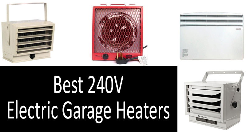 Top Best 240v Electric Garage Heaters